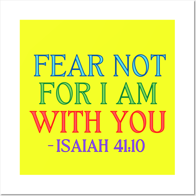 Fear Not For I Am With You Wall Art by Prayingwarrior